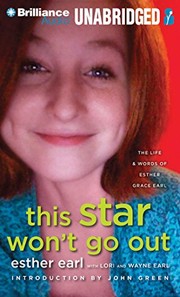This Star Won't Go Out by Esther Earl, Lori Earl, Wayne Earl