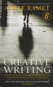 Cover of: Creative Writing: How to Unlock Your Imagination, Develop Your Writing Skills And Get Published