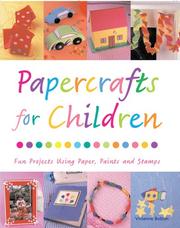 Cover of: Papercrafts for Children: Fun Projects Using Paper, Paints and Stamps