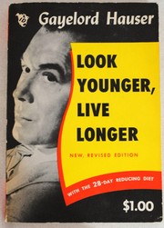 Cover of: Look younger, live longer. by Bengamin Gayelord Hauser