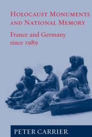 Holocaust monuments and national memory cultures in France and Germany since 1989 by Peter Carrier