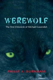 Werewolf - The First Chronicle of Michael Cavendish by Philip, A Burnham