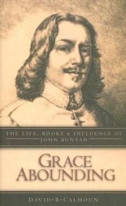 Cover of: Grace Abounding: The Life, Books & Influence of John Bunyan