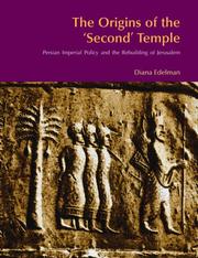 The origins of the 'Second' Temple by Diana Vikander Edelman
