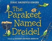 The Parakeet Named Dreidel by Isaac Bashevis Singer, Suzanne Raphael Berkson illustrator