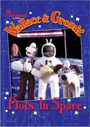Cover of: Wallace & Gromit: Plots in Space (Wallace & Gromit)