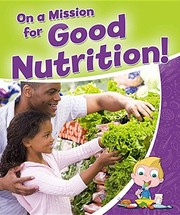On a mission for good nutrition! by Rebecca Sjonger