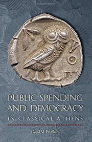 Public Spending and Democracy in Classical Athens by David M. Pritchard