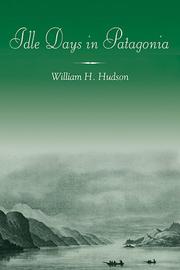 Cover of: Idle Days in Patagonia by W. H. Hudson