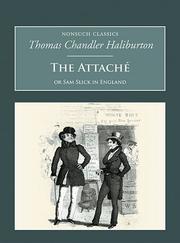 Cover of: The Attache or Sam Slick in England (Nonsuch Classics) by Thomas Chandler Haliburton