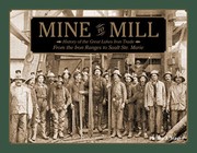 Cover of: Mine to Mill : History of the Great Lakes Iron Trade by Phillip J. Stager