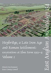 Cover of: Heybridge : A Late Iron Age and Roman Settlement: excavations at Elms Farm 1993-5, volume 1