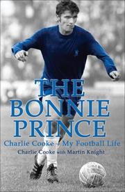 Cover of: The Bonnie Prince: Charlie Cooke - My Football Life