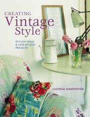 Cover of: Creating vintage style: stylish ideas & step-by-step projects