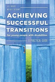 Cover of: Achieving Successful Transitions for Young People with Disabilities by Natalie Lackenby, Jill Hughes
