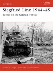 Siegfried Line 1944-45 by Steve J. Zaloga, Steve Noon