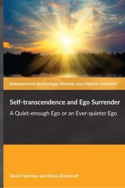 Cover of: Self-transcendence and Ego Surrender: A Quiet-enough Ego or an Ever-quieter Ego
