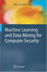Cover of: Machine Learning and Data Mining for Computer Security by Marcus A. Maloof