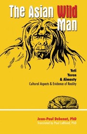 Cover of: The Asian Wild Man by Dr Jean-Paul Debenat