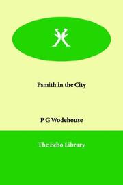 Cover of: Psmith in the City by P. G. Wodehouse, P. G. Wodehouse