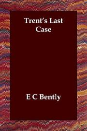 Cover of: Trent's Last Case by E. C. Bentley