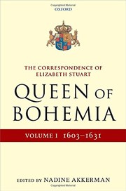 The Correspondence of Elizabeth Stuart, Queen of Bohemia, Volume I by Nadine Akkerman