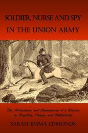 Cover of: Memoirs of a Soldier, Nurse and Spy In The Union Army by Sarah Emma Edmonds, S. Emma E. Edmonds