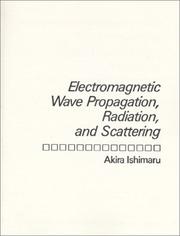 Cover of: Electromagnetic wave propagation, radiation, and scattering by Akira Ishimaru