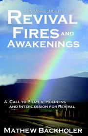 Cover of: Revival Fires and Awakenings: Thirty Moves of the Holy Spirit, A Call to Prayer, Holiness and Intercession