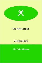 Cover of: The Bible In Spain by George Henry Borrow, George Henry Borrow