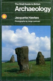 Cover of: The Shell Guide to British Archaeology | Jacquetta Hawkes