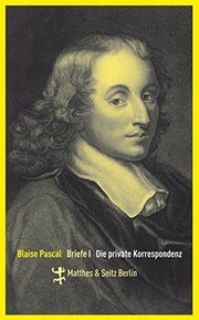 Cover of: Blaise Pascal Briefe 1: Die private Korrespondenz