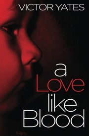 A Love Like Blood by Victor Yates