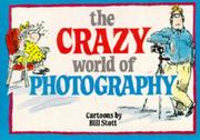 Cover of: The Crazy World of Photography (Crazy World Ser) by Bill Stott