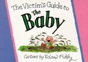 Cover of: The Victim's Guide to the Baby (Victim's Guide to) by Roland Fiddy