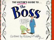 Cover of: The Victim's Guide to the Boss (Victim's Guides Ser) by Roland Fiddy