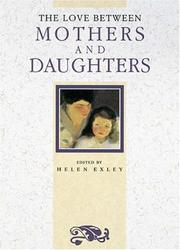 Cover of: The Love Between Mothers and Daughters (The Love Between Series) by Helen Exley