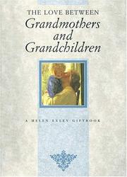 Cover of: The Love Between Grandmothers and Grandchildren (The Love Between Series) by Helen Exley