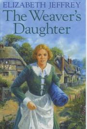 Cover of: The Weaver's Daughter by Elizabeth Jeffrey