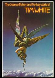 Cover of: The science fiction and fantasy world of Tim White.