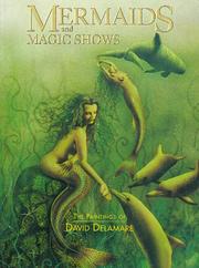 Cover of: Mermaids and magic shows: the paintings of David Delamare