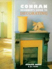 Cover of: The Beginner's Guide to Decorating by Jocasta Innes, Jill Blake
