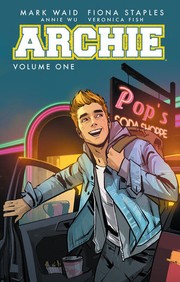 Archie, Vol. One by Mark Waid