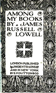 Among my books by James Russell Lowell