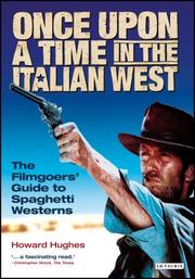 Cover of: Once upon a time in the Italian West: the filmgoers' guide to spaghetti westerns