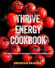 Thrive energy cookbook by Brendan Brazier