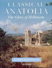 Cover of: Classical Anatolia: the glory of Hellenism