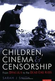 Cover of: Children, Cinema and Censorship: From Dracula to Dead End (Cinema & Society)