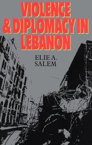 Cover of: Violence and diplomacy in Lebanon: the troubled years, 1982-1988