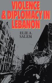 Cover of: Violence and diplomacy in Lebanon by Elie Adib Salem